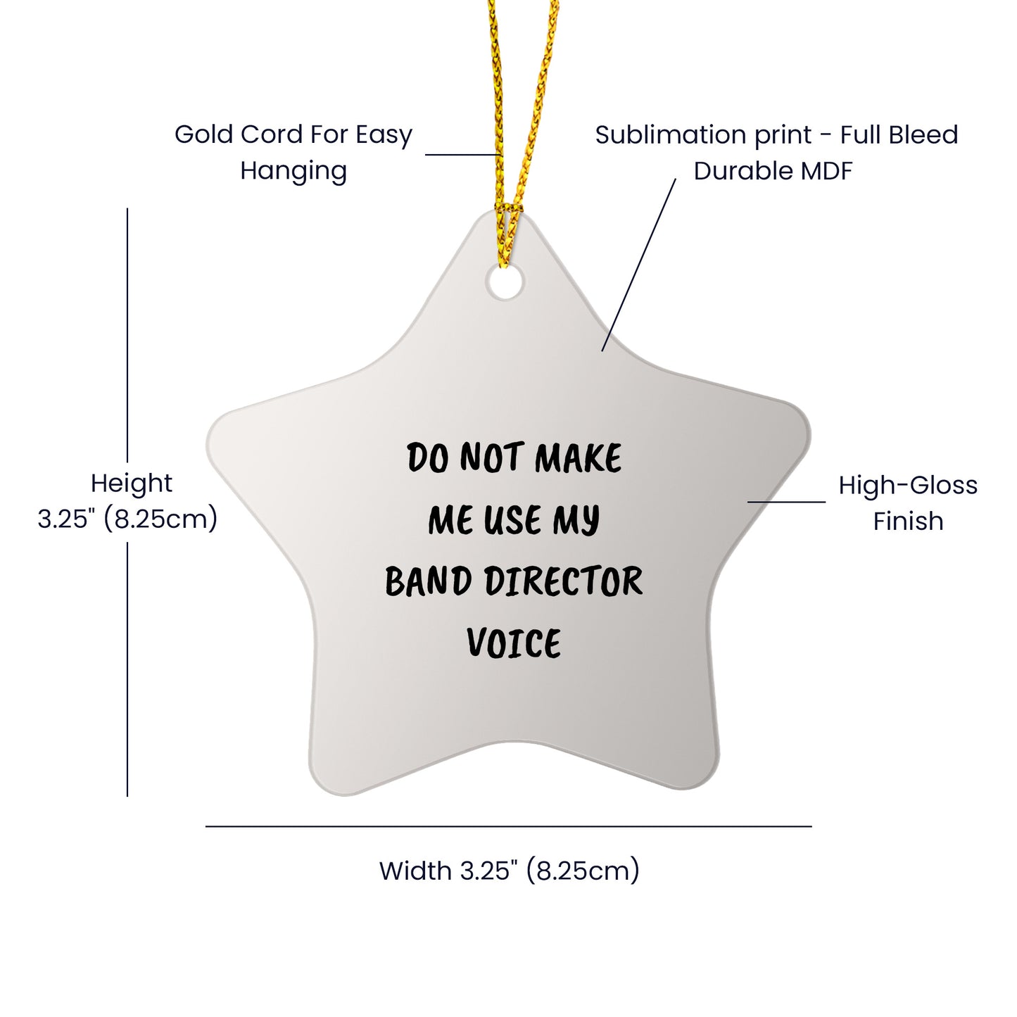 Do Not Make Me Use My Band Director Voice Funny Music Teacher Ornament – Star-Shaped Holiday Gift for Band Directors and Music Lovers - Mallard Moon Gift Shop
