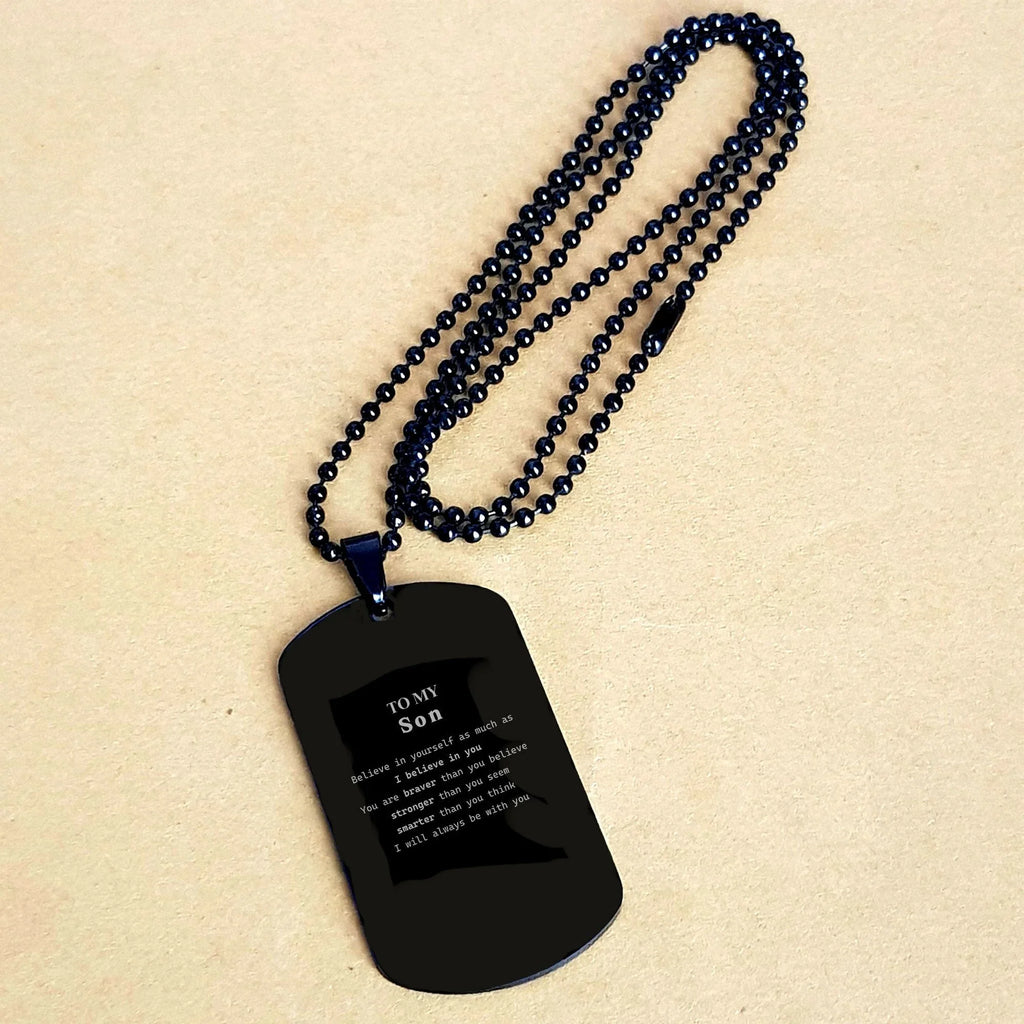 Son Black Dog Tag Gifts, To My Son You are braver than you believe, stronger than you seem, Inspirational Gifts For Son Engraved, Birthday, Christmas Gifts For Son Men Women