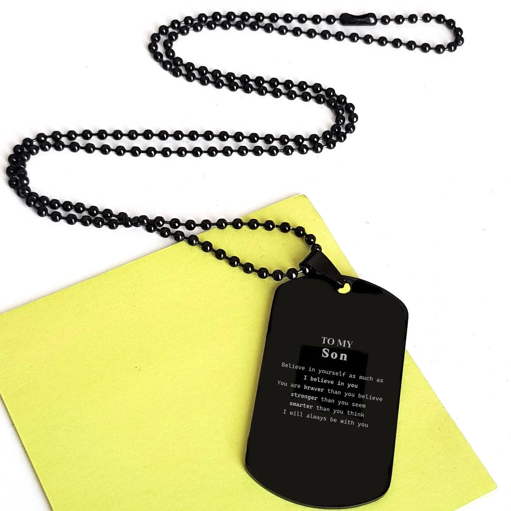 Son Black Dog Tag Gifts, To My Son You are braver than you believe, stronger than you seem, Inspirational Gifts For Son Engraved, Birthday, Christmas Gifts For Son Men Women