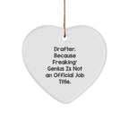 Drafter Gifts, Funny Heart Ornament, 'Freaking genius' Quote, Christmas Unique Gifts from Friends