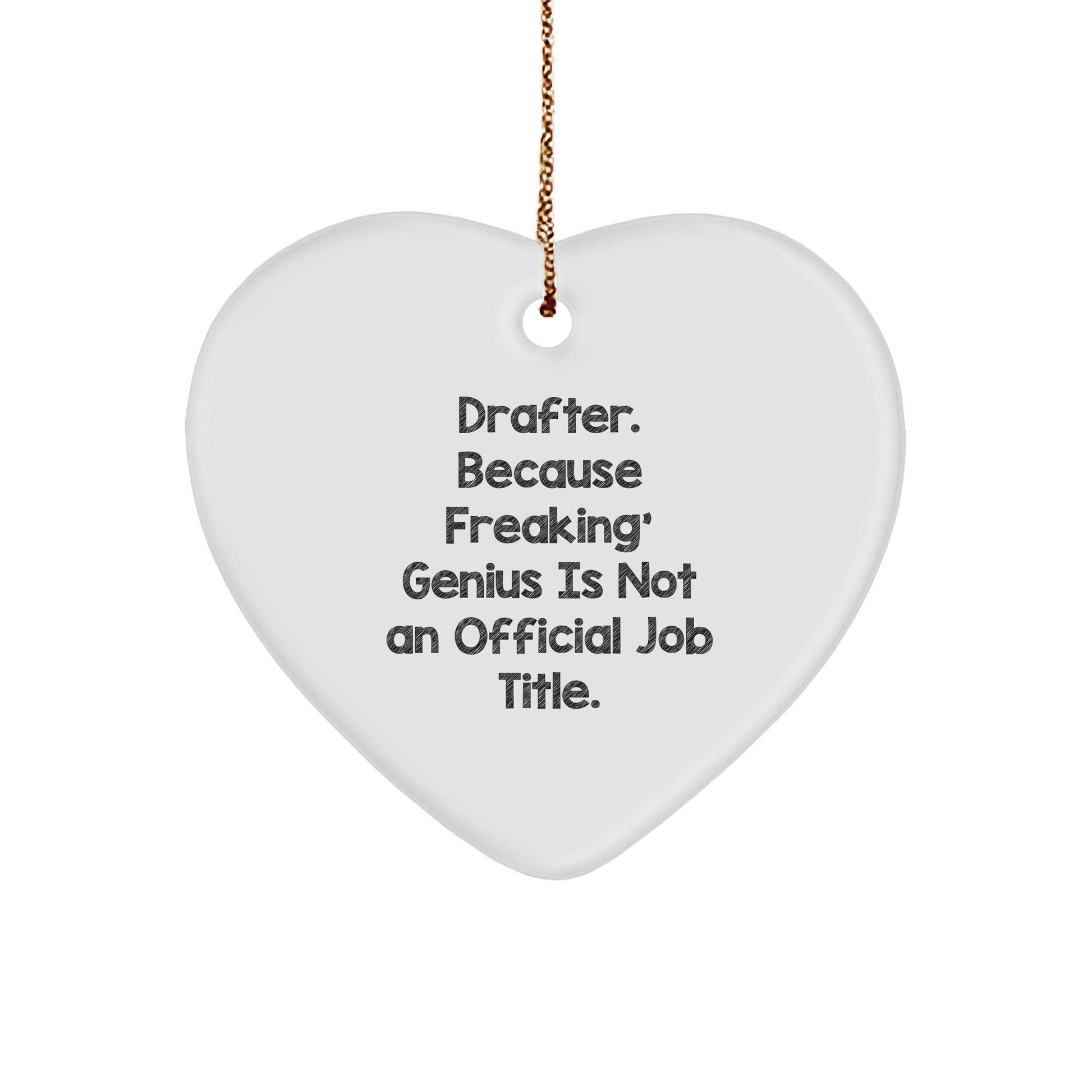 Drafter Gifts, Funny Heart Ornament, 'Freaking genius' Quote, Christmas Unique Gifts from Friends