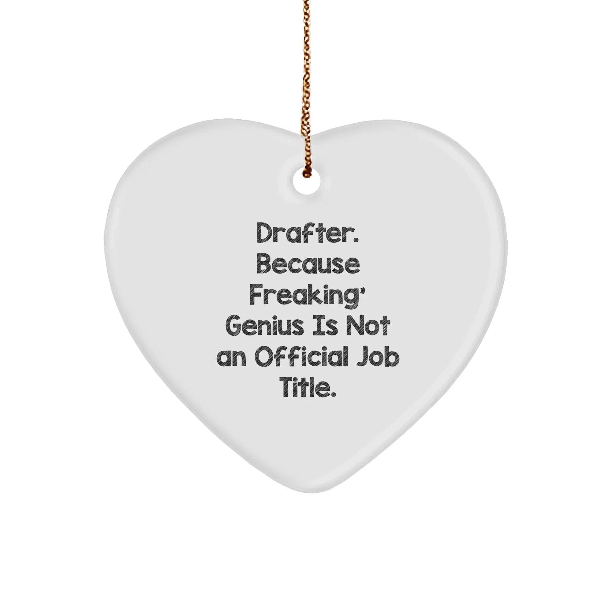 Drafter Gifts, Funny Heart Ornament, 'Freaking genius' Quote, Christmas Unique Gifts from Friends