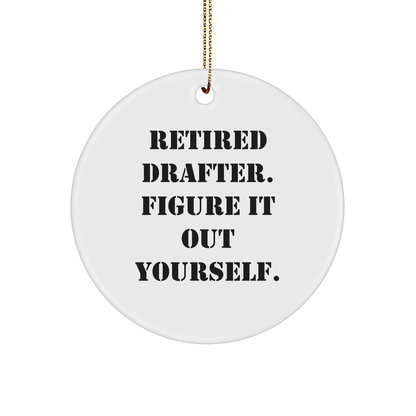 Drafter Gifts for Men from Friends - Retired Drafter Figure It Out Yourself Circle Ornament, White, Christmas Unique Gifts