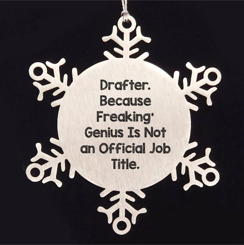 Drafter's Genius Snowflake Ornament, Funny Quote Gifts from Men to Friends, Christmas Unique Presents for Women, Coworkers and Family