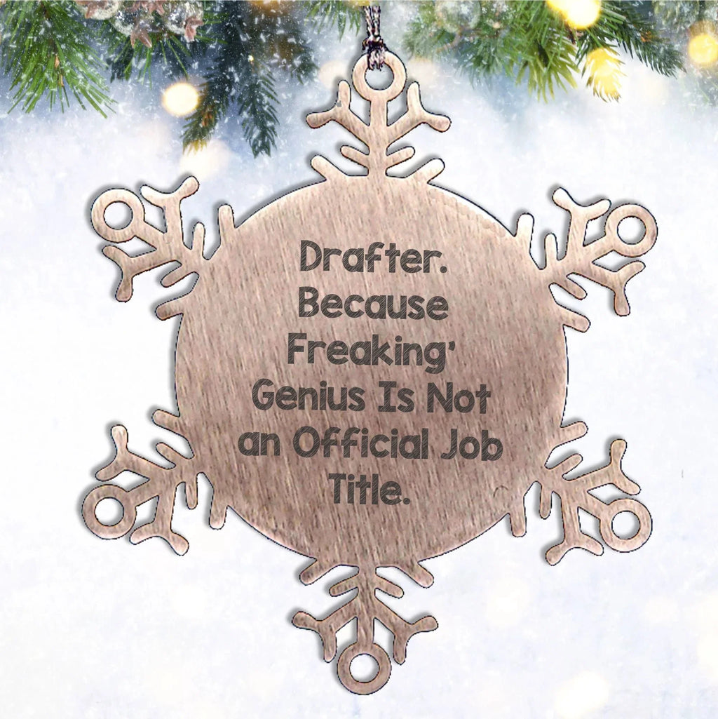 Drafter's Genius Snowflake Ornament, Funny Quote Gifts from Men to Friends, Christmas Unique Presents for Women, Coworkers and Family