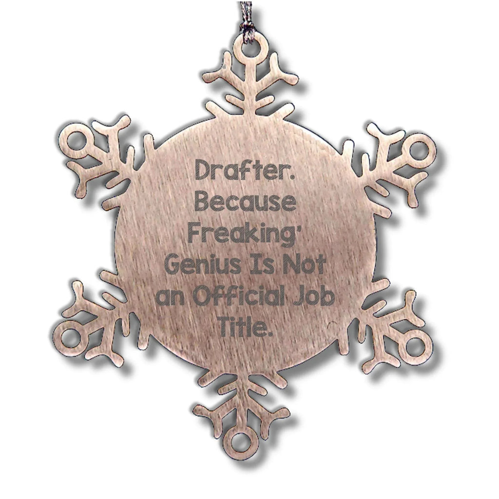 Drafter's Genius Snowflake Ornament, Funny Quote Gifts from Men to Friends, Christmas Unique Presents for Women, Coworkers and Family