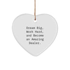 Dream Big Gifts from Dealers, Become an Amazing Dealer Heart Ornament for Christmas