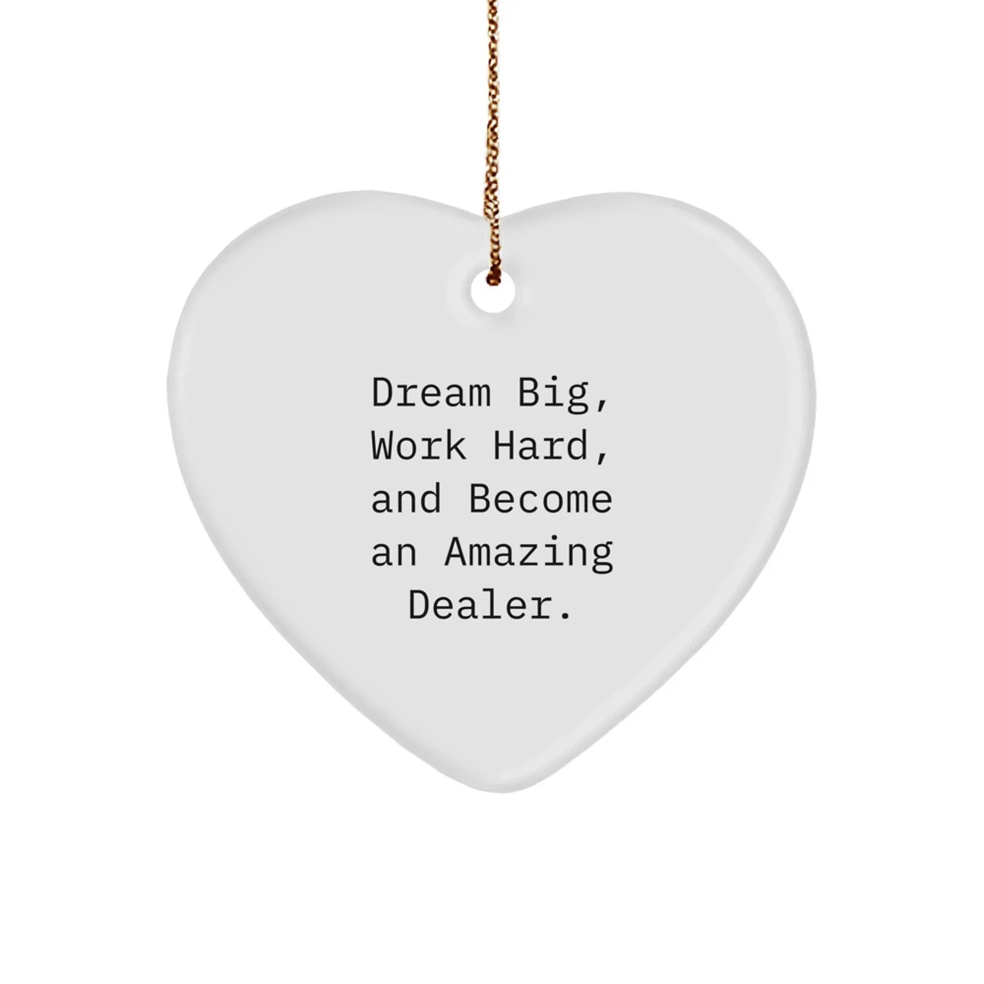 Dream Big Gifts from Dealers, Become an Amazing Dealer Heart Ornament for Christmas
