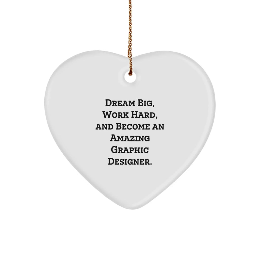 'Dream Big' Graphic Designer Heart Ornament, Gifts from Friends, Cute Inspirational Christmas Memorable Present, Unique Gift for Him or Her