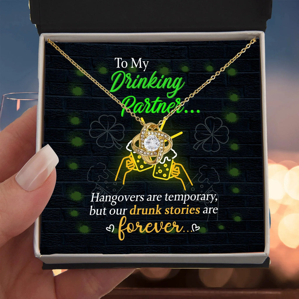 To My Drinking Partner– St. Patrick's Day Love Knot Necklace for a Friend Who Knows All the Stories!