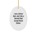 Driver Dad Gifts for Men - I Am A Driver Dad Oval Ornament, Funny Christmas Memorable Present from Family, Friends, Coworkers