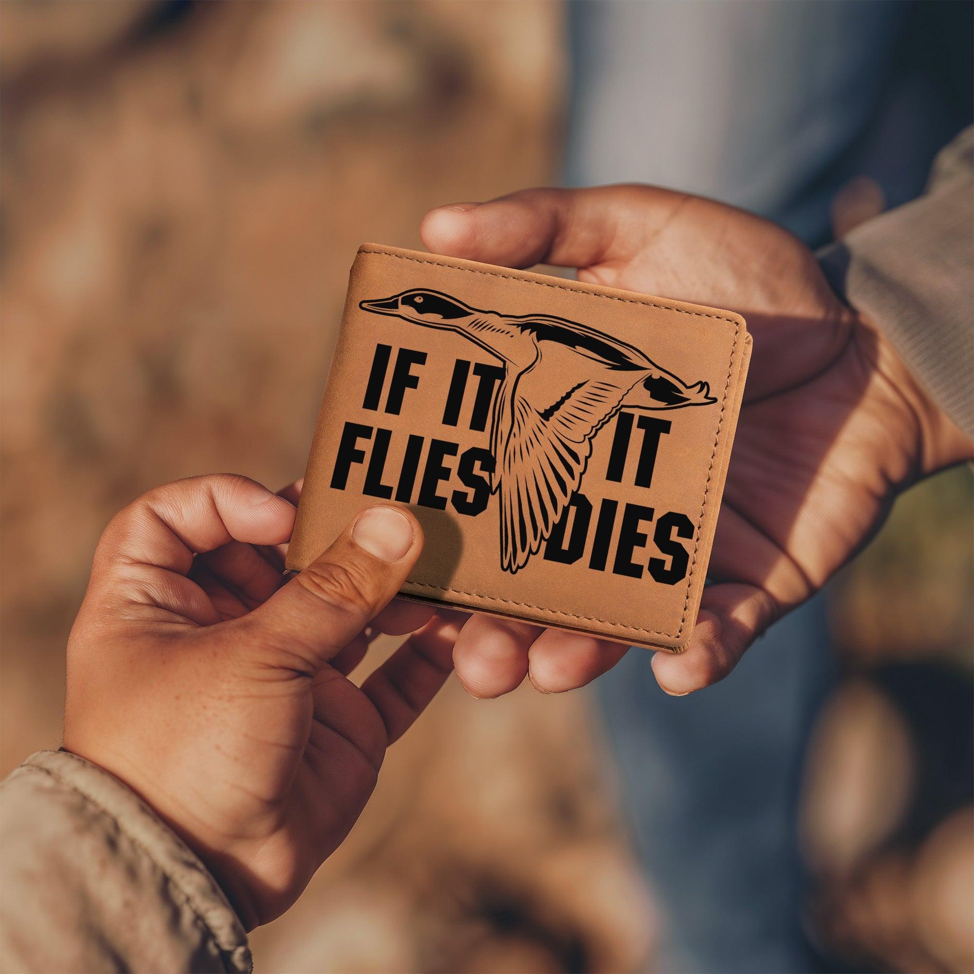 Duck Hunter If it Flies it Dies Leather Wallet - Mallard Moon Gift Shop