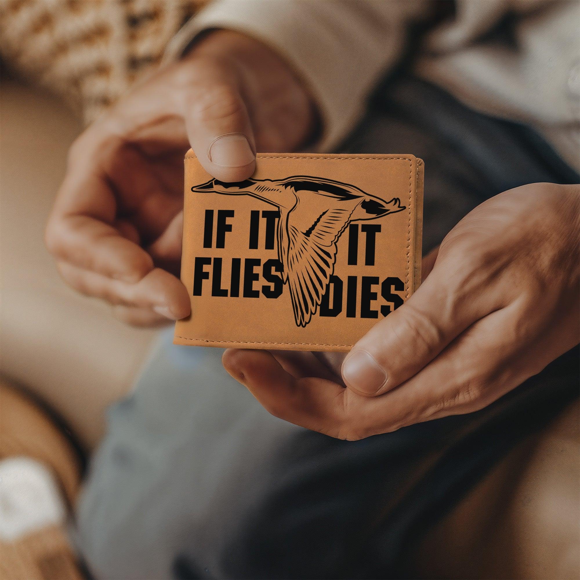 Duck Hunter If it Flies it Dies Leather Wallet - Mallard Moon Gift Shop