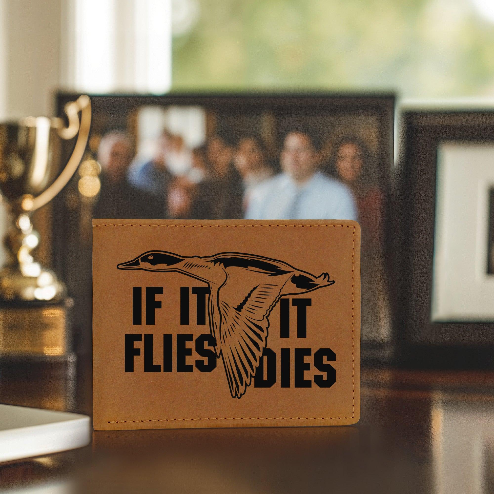 Duck Hunter If it Flies it Dies Leather Wallet - Mallard Moon Gift Shop