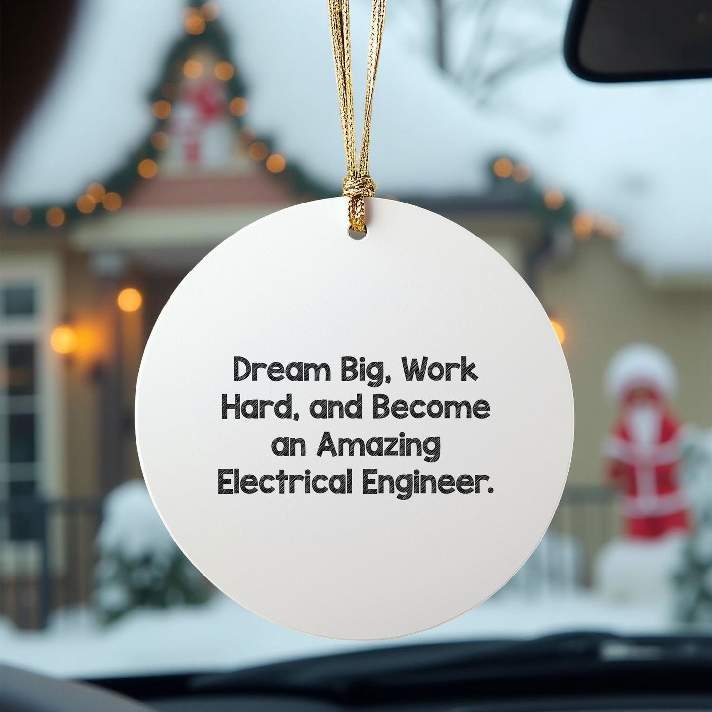 Electrical Engineer Christmas Ornament - 'Dream Big, Work Hard, And Become An Amazing Electrical Engineer.'