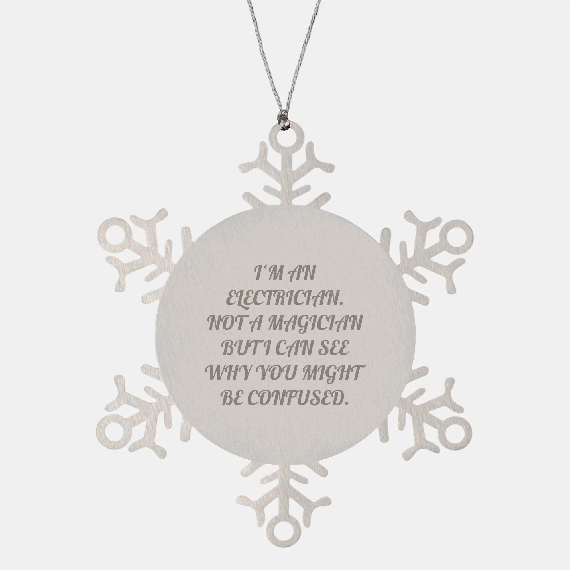 Electrician Gifts from Friends, Funny Snowflake Ornaments for Electrician, Christmas Unique Gifts, I'm An Electrician Quote