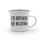 Utah Camping Mug, I'd Rather Be In Utah, Funny Quote, Mother's Day Unique Gift for Women, Gifts from Friends