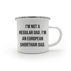 European Shorthair Cat Dad Camping Mug Funny Gift from Men to European Shorthair Cat Graduation Unique Gifts