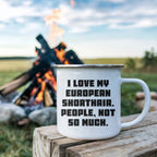 Gifts from Men to European Shorthair Cat Lovers, Funny Quote Mug for Graduation, 12 oz Camping Mug with Enamel Finish, Gifts for Family