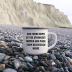Registered Nurse Camping Mug - 'God Found Some Of The Strongest Women And Made Them Registered Nurse' - Stainless Steel Enamel Mug