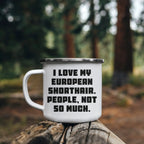 Gifts from Men to European Shorthair Cat Lovers, Funny Quote Mug for Graduation, 12 oz Camping Mug with Enamel Finish, Gifts for Family