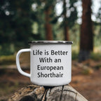 European Shorthair Cat Lover Gifts from Family - Life Is Better With An European Shorthair, Camping Mug for Valentine's Unique Gifts