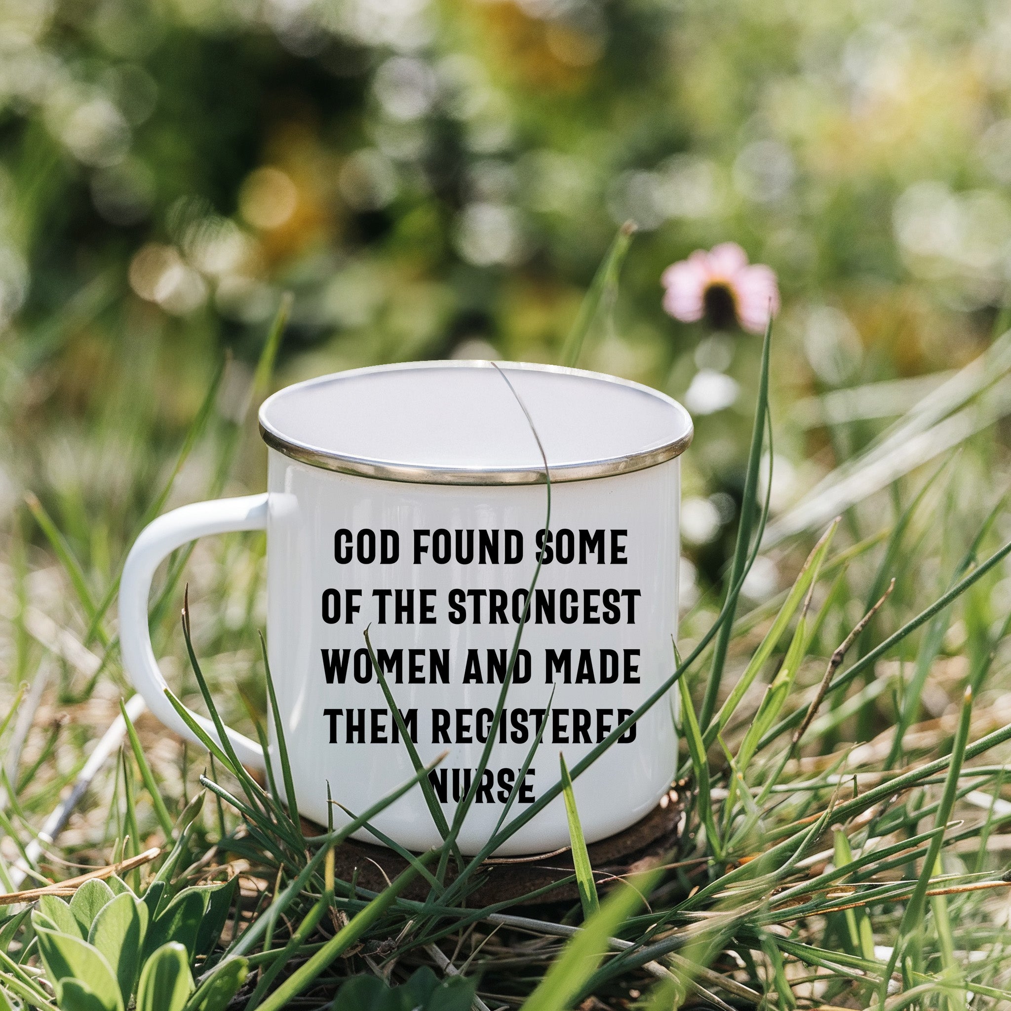 Registered Nurse Camping Mug - 'God Found Some Of The Strongest Women And Made Them Registered Nurse' - Stainless Steel Enamel Mug - Mallard Moon Gift Shop