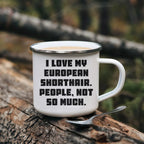 Gifts from Men to European Shorthair Cat Lovers, Funny Quote Mug for Graduation, 12 oz Camping Mug with Enamel Finish, Gifts for Family