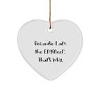 Engineer Heart Ornament Gifts Funny Quote - Because I Am The Engineer. That's Why. - Christmas Unique Presents