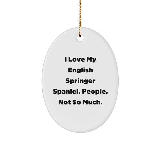 English Springer Spaniel Dog Gifts, Funny Quote Ornaments, Gifts from Family for Men or Women, Oval Christmas Decoration