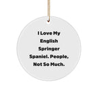English Springer Spaniel Dog Gifts from Family - 'I Love My English Springer Spaniel. People, Not So Much.' Circle Ornament for Christmas
