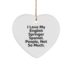 English Springer Spaniel Dog Heart Ornament Christmas Gifts - 'I Love My English Springer Spaniel. People, Not So Much.'