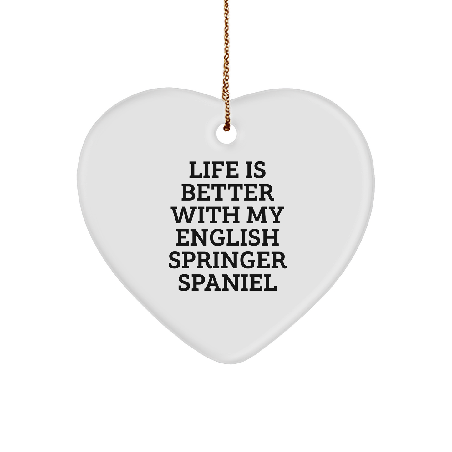 English Springer Spaniel Dog Lover Gifts from Friends, Heart Ornament with Funny Quote, Christmas Unique Gifts for Family