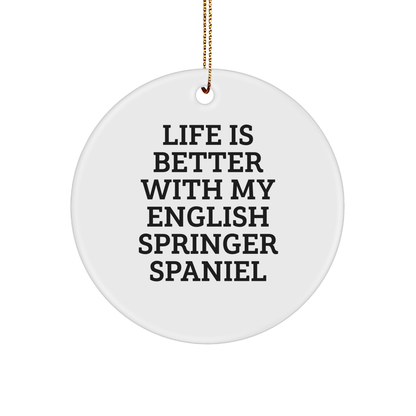 English Springer Spaniel Dog Lover's Christmas Unique Gift, 'Life Is Better With My English Springer Spaniel' Quote, Circle Ornament from Friends and Family, Perfect for Home Decor