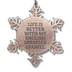 English Springer Spaniel Dog Snowflake Ornament Gifts from Friends for Christmas - Life Is Better With My English Springer Spaniel