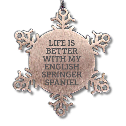 English Springer Spaniel Dog Snowflake Ornament Gifts from Friends for Christmas - Life Is Better With My English Springer Spaniel