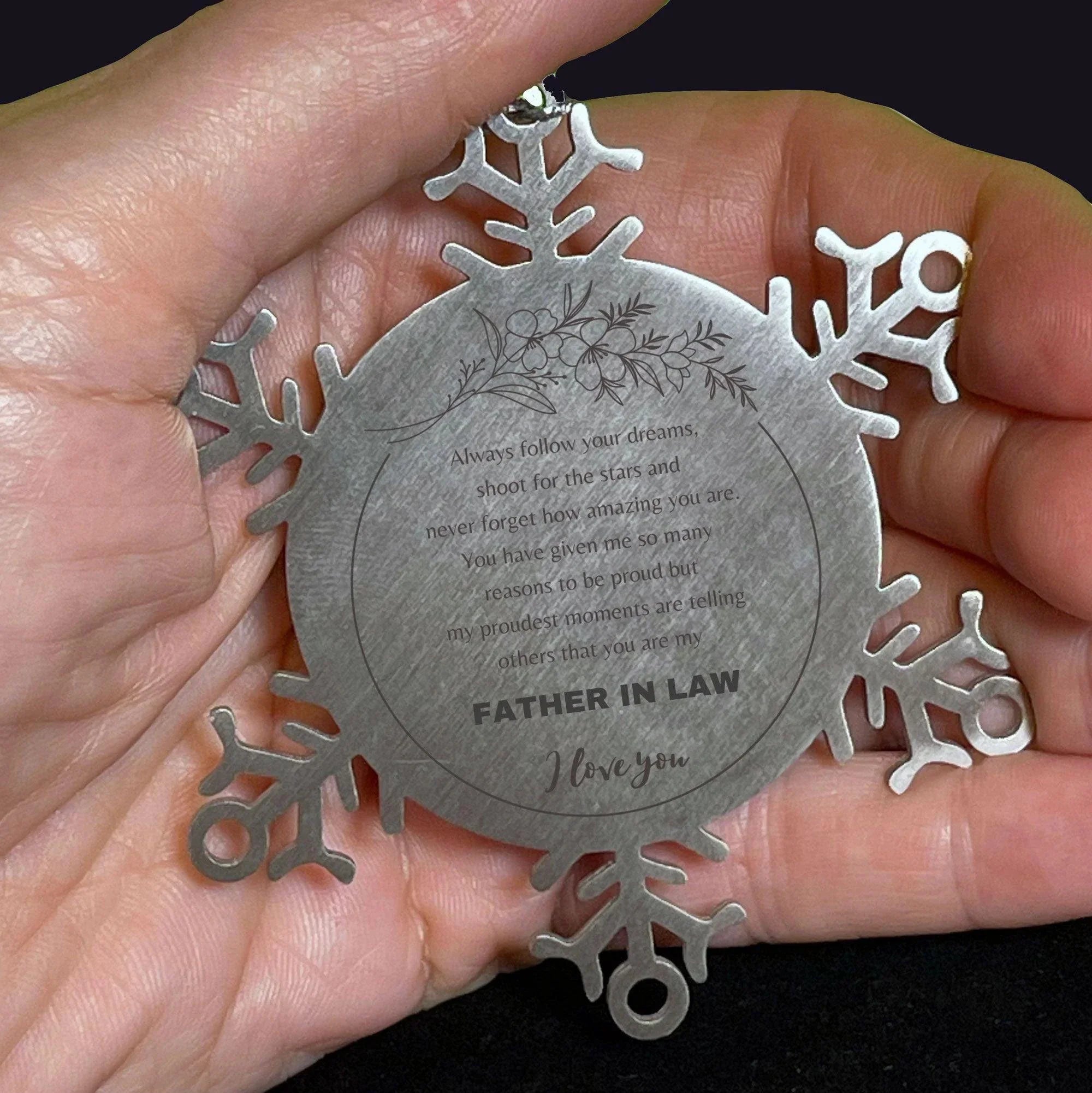 Father-In-Law Snowflake Ornament - Always Follow your Dreams - Birthday, Christmas Holiday Jewelry Gift