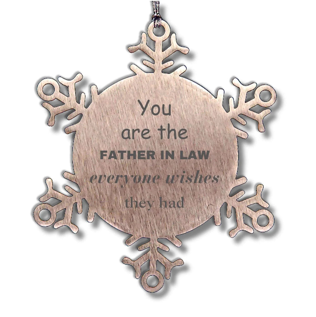 Father In Law Snowflake Ornament, Everyone wishes they had, Inspirational Ornament For Father In Law, Father In Law Gifts, Birthday Christmas Unique Gifts For Father In Law