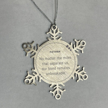 Father Long Distance Relationship Gifts, No matter the miles that separate us, Cute Love Snowflake Ornament For Father, Birthday Christmas Unique Gifts For Father