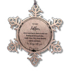 Father Snowflake Christmas Engraved Ornament Motivational Birthday Gifts - Life is learning to dance in the rain