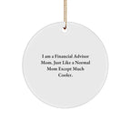 Financial Advisor Mom's Stylish Circle Ornament Gift from Friends and Family for Christmas