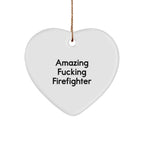 Firefighter Gifts, Amazing 'F--king' Firefighter Heart Ornament, Christmas Unique Gifts from Friends and Family