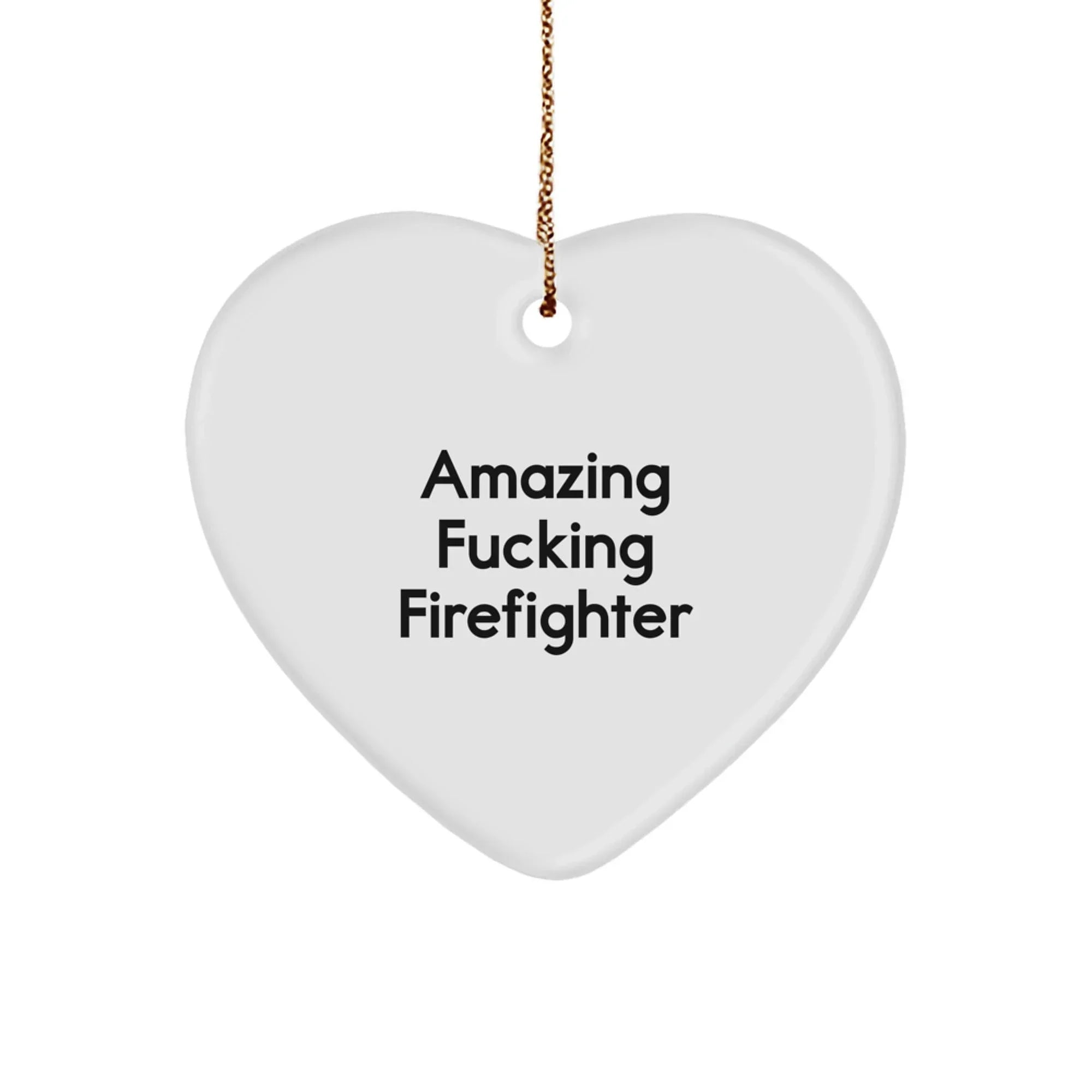 Firefighter Gifts, Amazing 'F--king' Firefighter Heart Ornament, Christmas Unique Gifts from Friends and Family