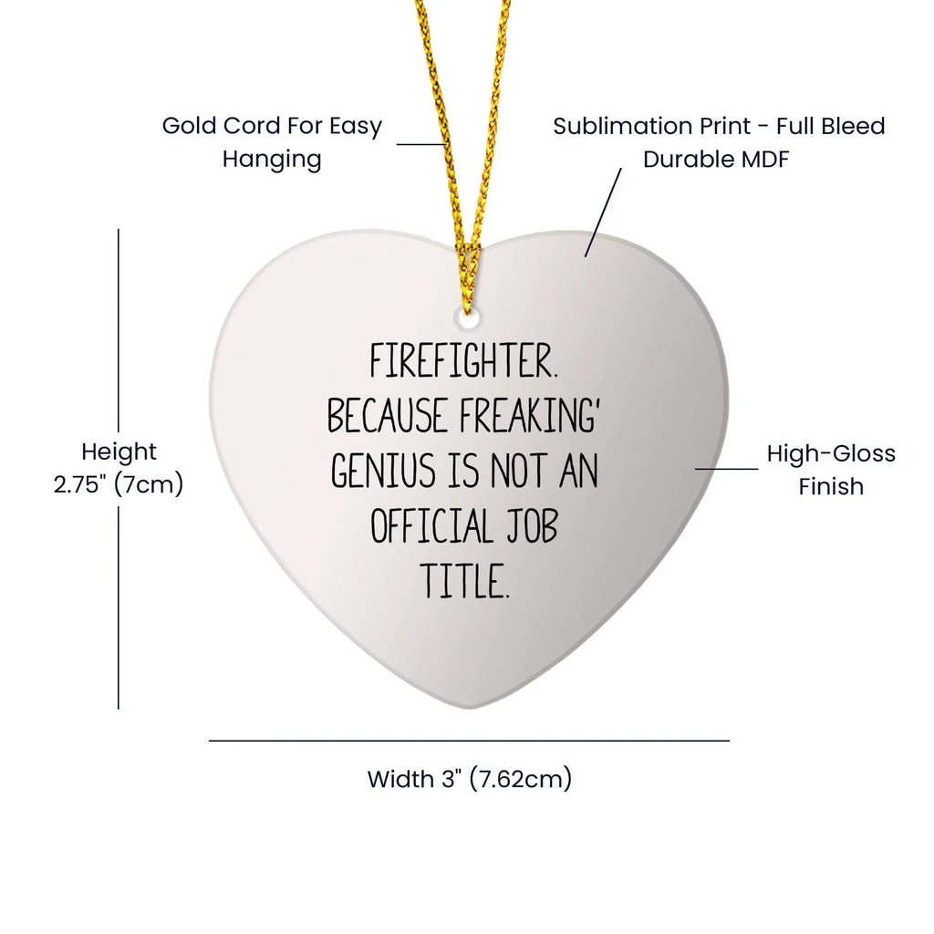 Firefighter Heart Ornament, Funny Quote, Gifts from Family for Firefighter, Christmas Unique Gifts, Funny Firefighter Gifts