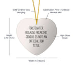 Firefighter Heart Ornament, Funny Quote, Gifts from Family for Firefighter, Christmas Unique Gifts, Funny Firefighter Gifts