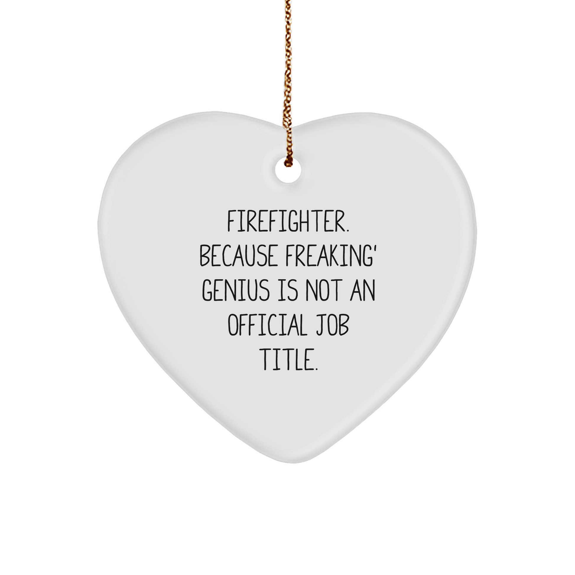 Firefighter Heart Ornament, Funny Quote, Gifts from Family for Firefighter, Christmas Unique Gifts, Funny Firefighter Gifts