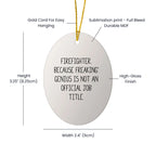 Firefighter Humor Oval Ornament, Funny Christmas Unique Gift for Men, Gifts from Friends, Unique Firefighter Presents, Firefighter Oval Ornament, Gifts for Firefighter, Firefighter Gifts