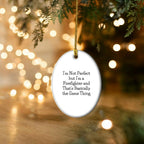 Firefighter Oval Ornament, Funny Quote 'I'm Not Perfect But I'm A Firefighter And That's Basically The Same Thing', Gifts for Firefighters from Family