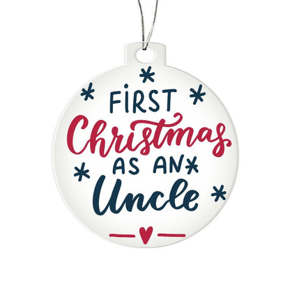 First Christmas as and Uncle Acrylic Keepsake Ornament