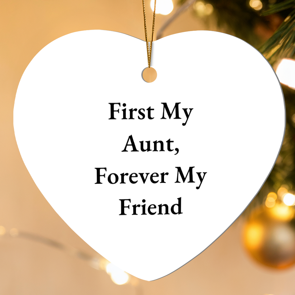 First My Aunt, Forever My Friend Heart Ornament – High Gloss MDF Holiday Keepsake Gift for a Beloved Aunt